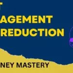 Debt management and reduction