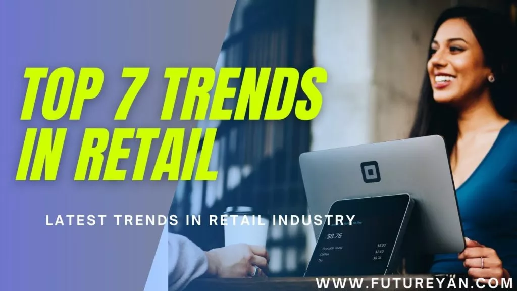 Retail industry trends